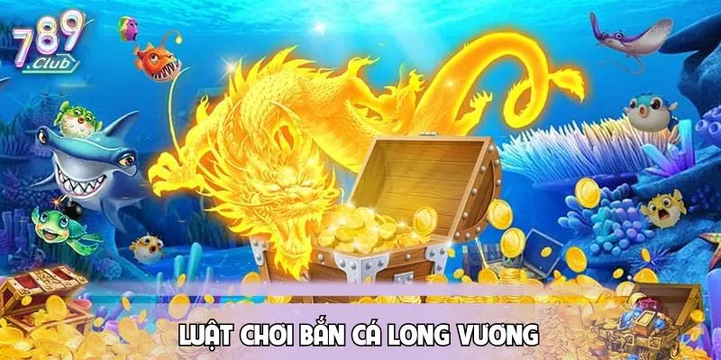 ban-ca-long-vuong-luat-choi