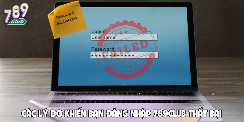 cac-ly-do-khien-ban-dang-nhap-789club-that-bai
