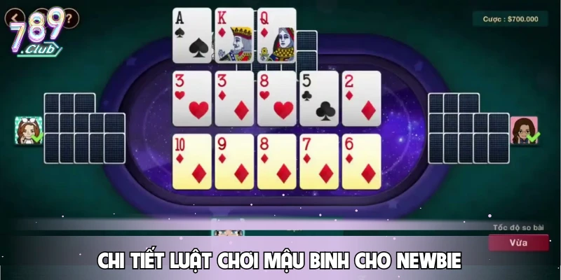 chi-tiet-luat-choi-mau-binh-cho-newbie