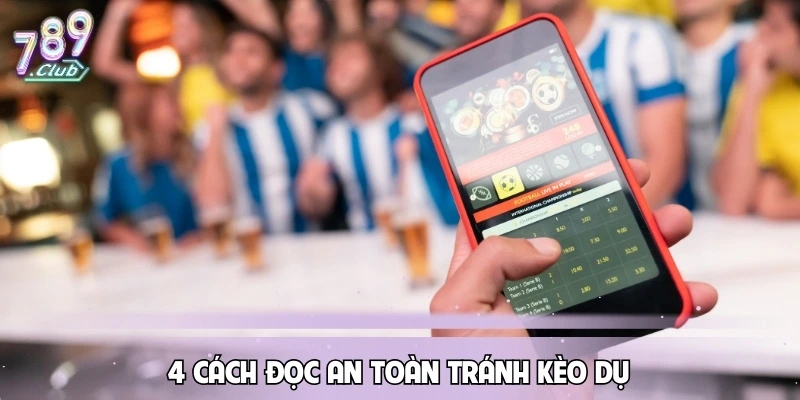 keo-du-4-cach-doc-an-toan