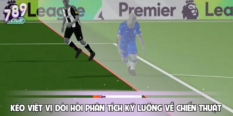 keo-viet-vi-doi-hoi-phan-tich-ky-luong-ve-chien-thuat