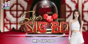 Mẹo Chơi Sicbo – Phân Tích Xác Suất Chuẩn Dân Chuyên