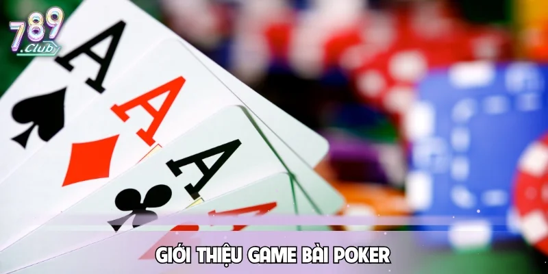 Giới thiệu game bài Poker