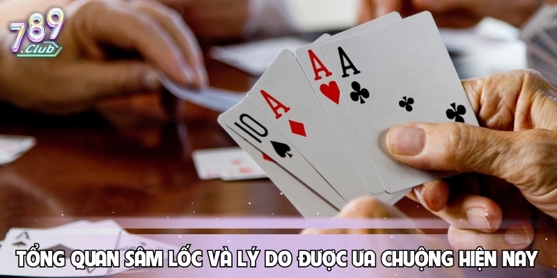 sam-loc-tong-quan-va-ly-do-duoc-ua-chuong-hien-nay