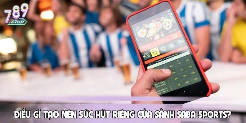 sanh-saba-sports-dieu-gi-tao-nen-suc-hut-rieng