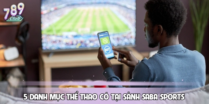 sanh-saba-sports=5-danh-muc-the-thao