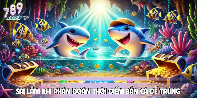 thoi-diem-ban-ca-de-trung-sai-lam