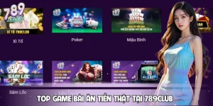 Top Game Bài Ăn Tiền Thật Tại 789club Đang Được Săn Đón Nhất