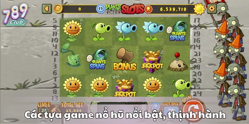 Các tựa game nổ hũ nổi bật, thịnh hành tại 789CLUB